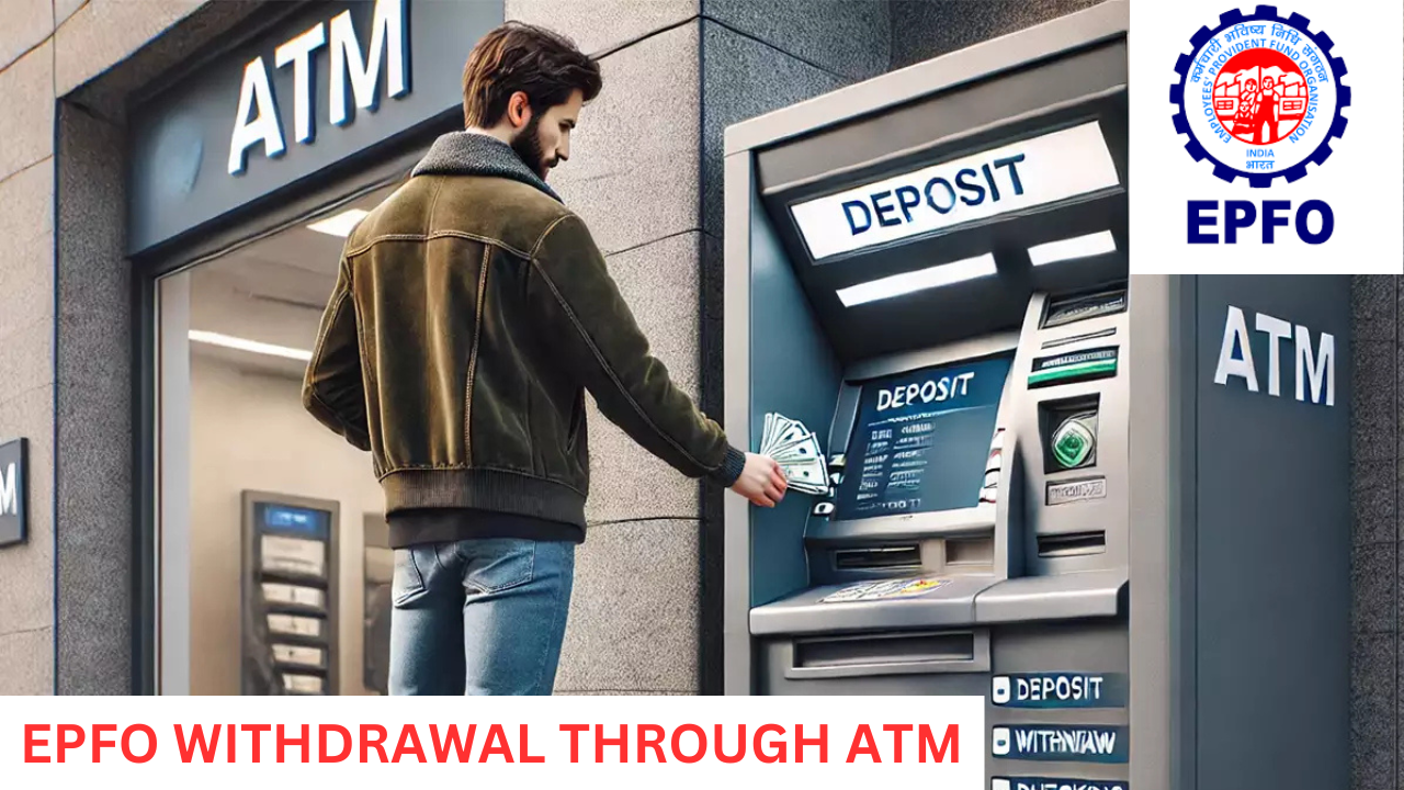 EPFO WITHDRAW BY ATM